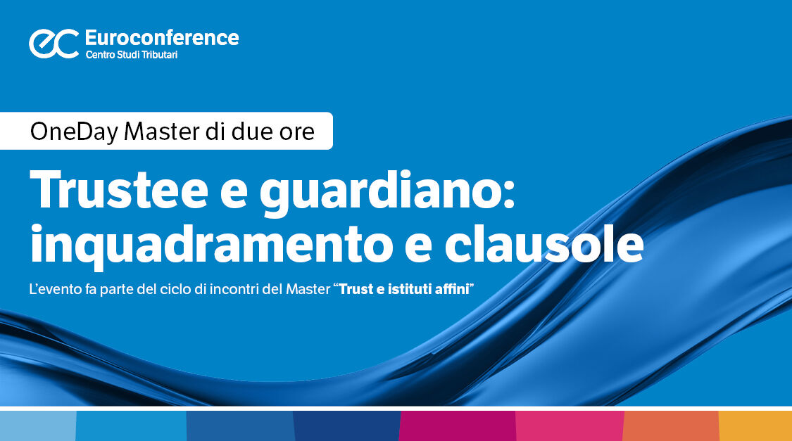 Immagine Trustee e guardiano: inquadramento e clausole | Euroconference